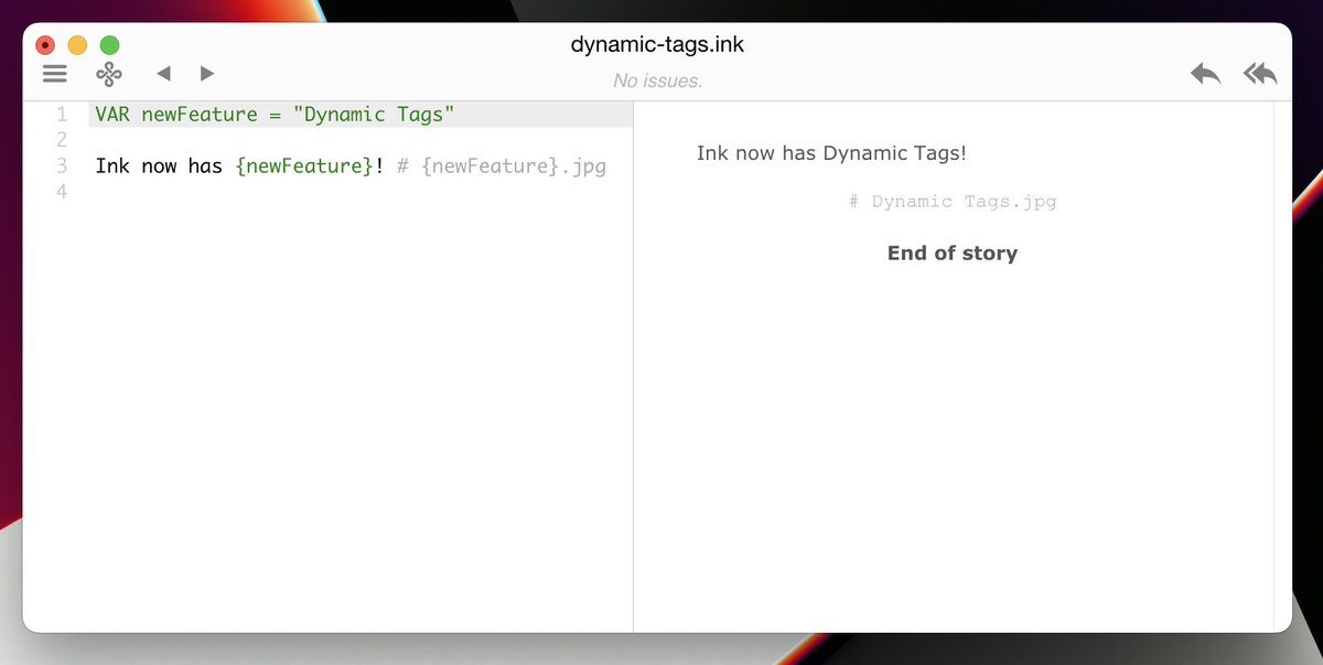 New versions of ink and inky are out now!

The latest version of ink brings Dynamic Tags, allowing you to write ink within tags themselves.

⭐️ink: github.com/inkle/ink/rele…
⭐️inky: github.com/inkle/inky/rel…