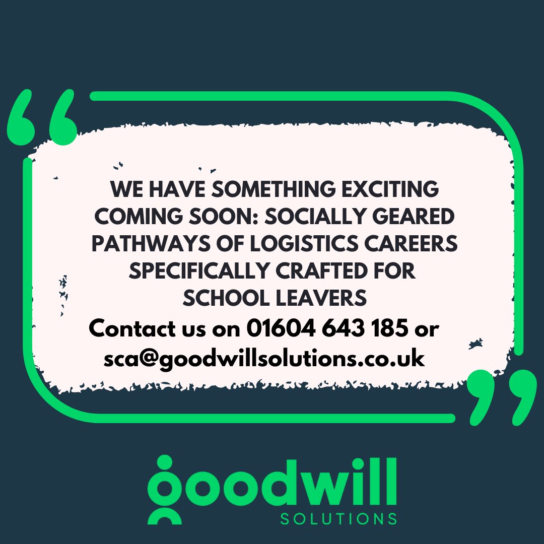 Coming soon is our logistics careers training for school leavers with socially geared pathways. Contact us for more information on 01604 643 185 or sca@goodwillsolutions.co.uk