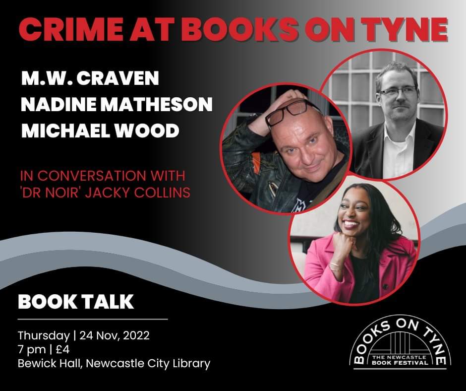 'Dr Noir' is thrilled to be in discussion with @MWCravenUK, @nadinematheson & @MichaelHWood. Don't miss this perfect taster for #NewcastleNoir22 at Newcastle City Library 🕵️‍♀️ Website: ➡️ booksontyne.co.uk Brochure ➡️ tiny.cc/booksontyne202… Tickets ➡️ tiny.cc/booksontyne2022