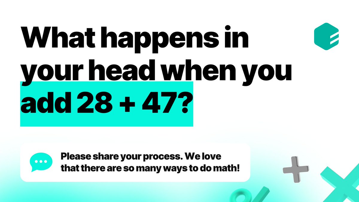 What happens in your head when you add 28 + 47? 🤔 Share your process by replying to this tweet! We’ll start!