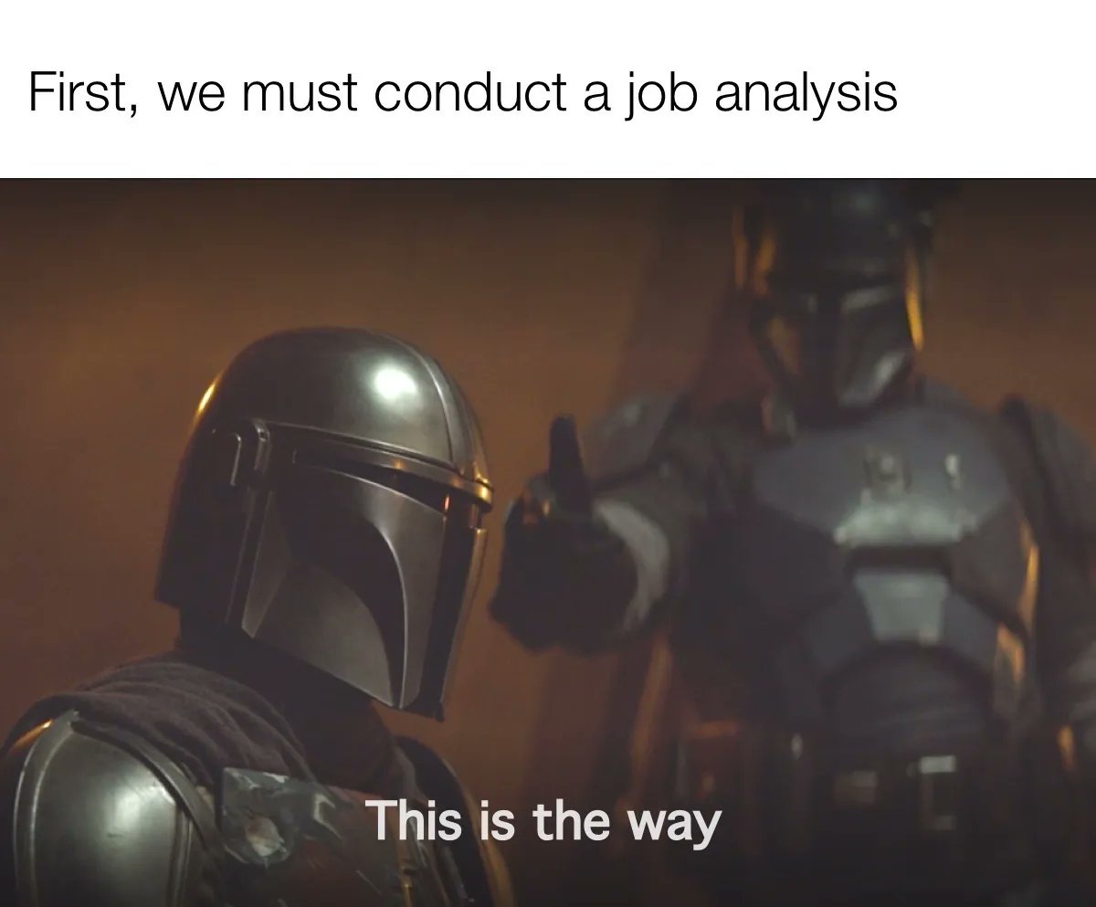 The foundation of many I-O psych practices is job analysis: if you know what the job entails, you can design hiring, training, and performance management systems, for starters. #jobanalysis #OHPsych #IOPsych #iopsychmemes #psychology #psychologymemes #psychmemes #APpsych (rerun)