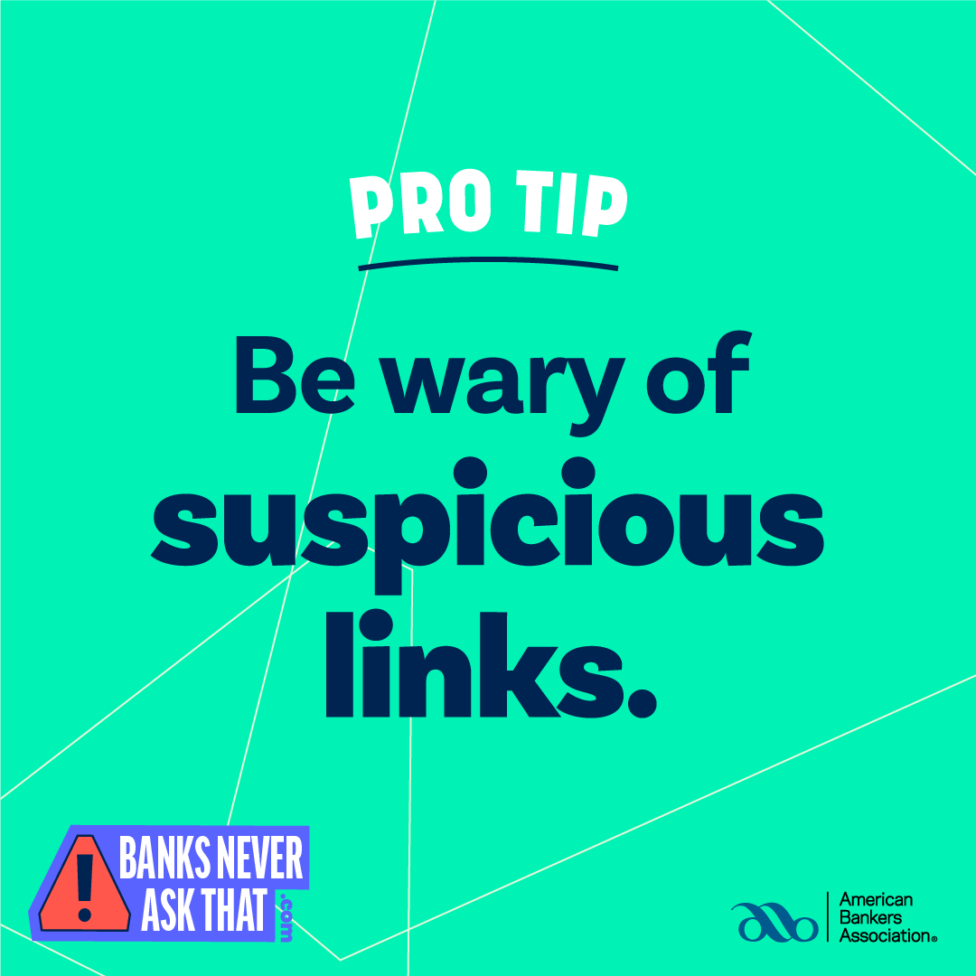 Banks will never send you a text or email that asks you to click a suspicious link. Get more #BanksNeverAskThat tips—and play the new game 'Scam City'—here: aba.social/3lpYQz4.

#FraudAwareness #CyberSecurityMonth