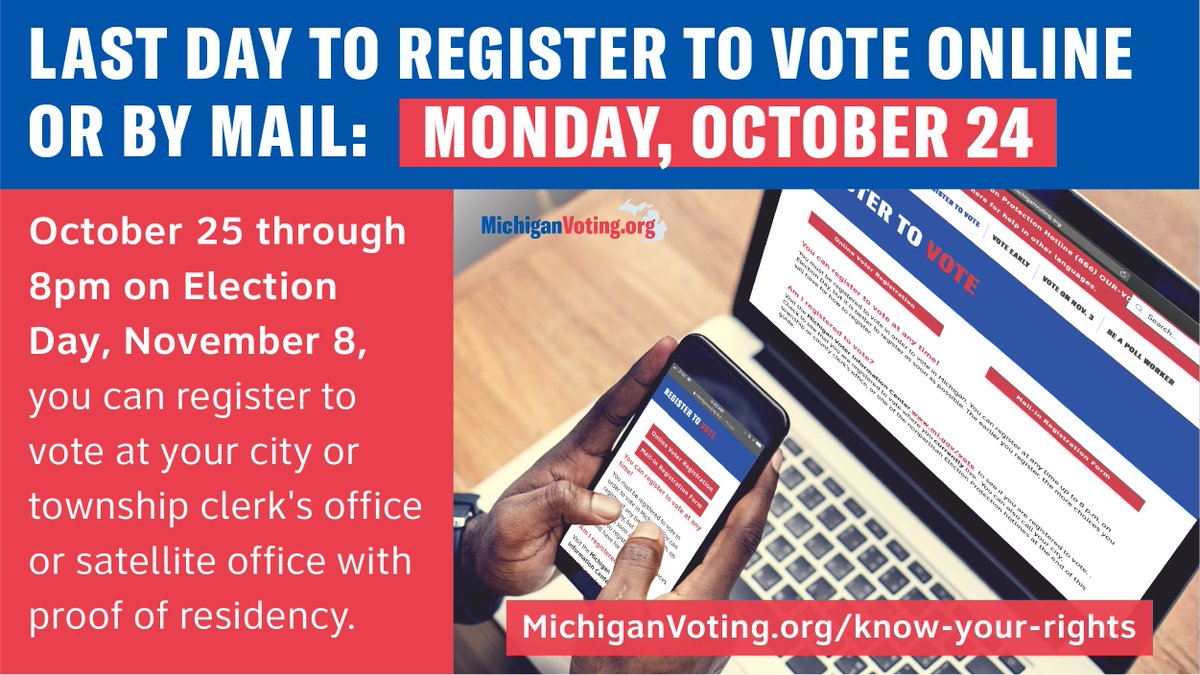Registering to vote online is quick and easy, but you can only do it through October 24. Starting October 25, you'll have to register in person at your city or township clerk's office with proof of residency. More info at MichiganVoting.org or call 866-OUR-VOTE. #MIVoting