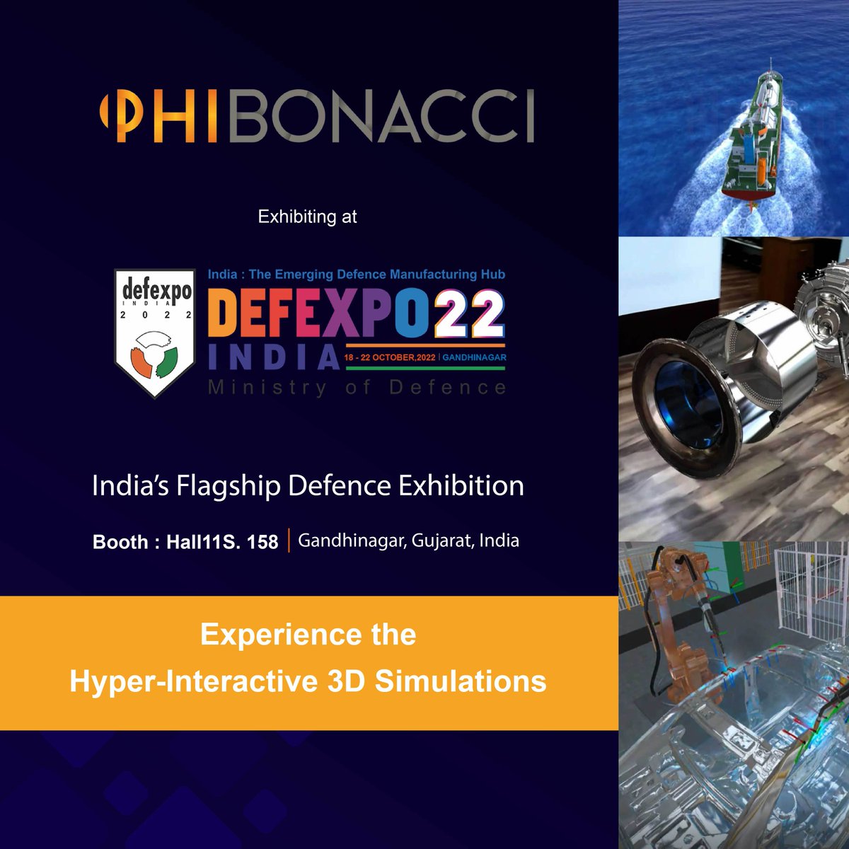 PhiBonacciAI's tweet photo. @PhiBonacciAI is exhibiting at DEFEXPO 2022, Gandhinagar, Gujarat from 18th - 22nd October 2022.

It's an India's Flagship Defence Exhibition.

Experience the Hyper-Interactive 3D Simulations at Hall No. 11S. 158

#experience #ai #india #exhibition #defence #simulation #marine https://t.co/7Tt4gEc6xb