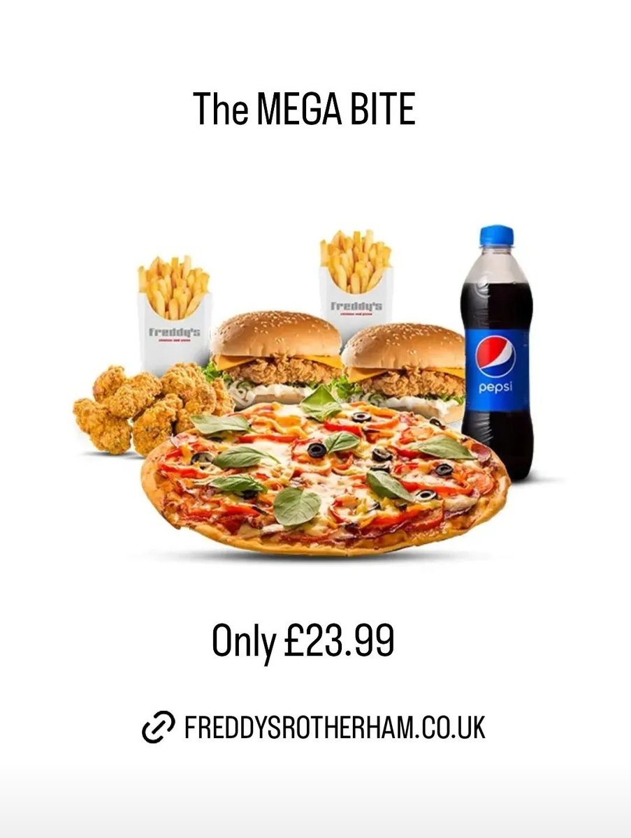 ORDER OUR 'MEGA BITE' DEAL 

Get any 12' Pizza, 2 Fillet Burgers, 6 Spicy Wings, 2 Reg Fries, 1.5L Pepsi Bottle.

Only £23.99

OPEN FROM MIDDAY EVERYDAY
Visit - freddysrotherham.co.uk

#parkgate #rotherham #rotherhamiswonderful #rotherhamfood #rotherhamfood #pizzadeal
