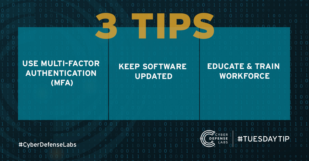 Use multi-factor authentication across your environment, keep your software updated and patched, and educate your workforce on how to protect your company. Putting these best practices into play can significantly reduce cyber risk across your organization. #BeCyberSafe