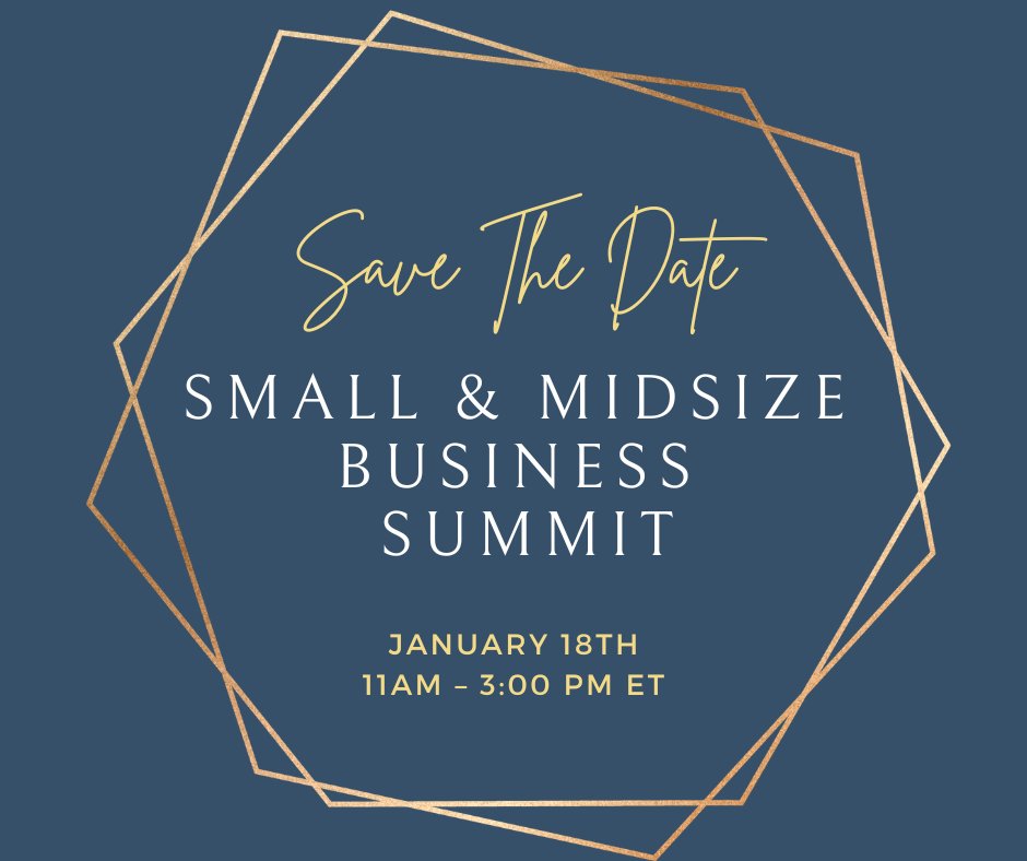 Save the date for our upcoming Small &amp; Mid-Size Business Summit | Wednesday, January 18th | 11 a.m. – 3 p.m. ET  Registration and further details coming  November 1st!