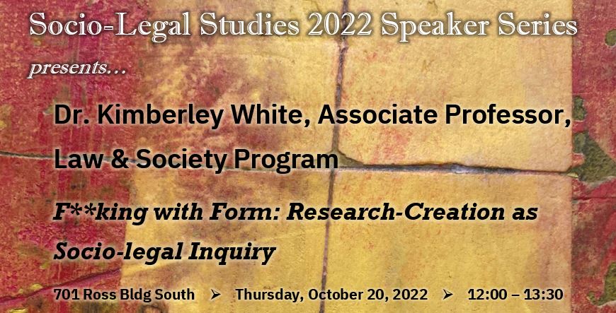 Socio-Legal Studies 2022 Speaker Series: F**king with Form: Research-Creation as Socio-legal Inquiry. Thu. Oct. 20 @ noon. 701 South Ross Bldg (&amp; virtual). More info: events.yorku.ca/events/socio-l…  <a href="/YorkUFGS/">YorkU Grad Studies</a> #YorkU