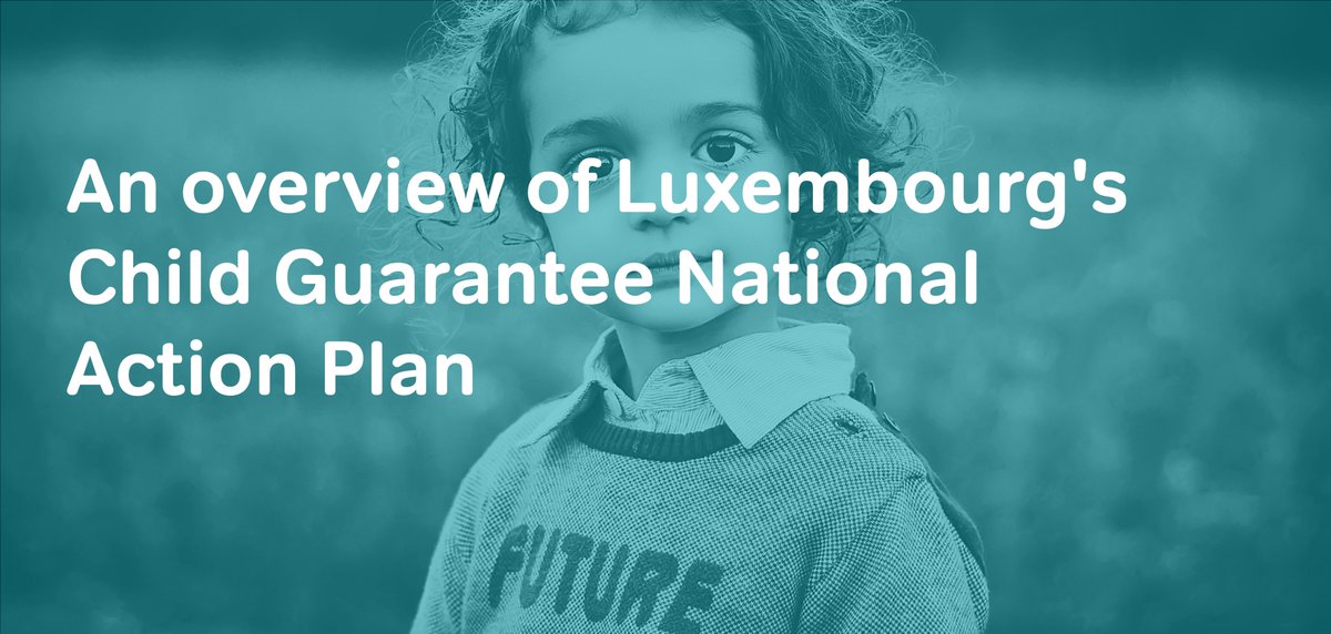 The #Luxembourg #ChildGuarantee NationalActionPlan has been submitted on 23 August Planned actions to fight #childpoverty focuses on Education, Health, Housing and services for children from #Ukraine and migrant children Read our one-page overview: bit.ly/3D3RDNK