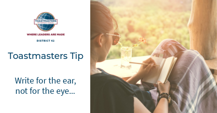 ToastmastersD42's tweet photo. #ToastmastersTips
Write for the ear, not for the eye
Once you’ve finished a draft of your speech, practice reading it out loud. You’ll hear anything that sounds awkward. Revise so you are more comfortable giving your speech. You want to sound natural, no matter what the occasion. https://t.co/GwEBIt482i