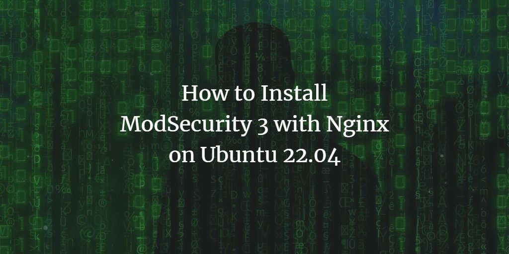 howtoforgecom's tweet image. How to Install #ModSecurity 3 with #Nginx on #Ubuntu 22.04. howtoforge.com/install-modsec… #Linux #LinuxSecurity