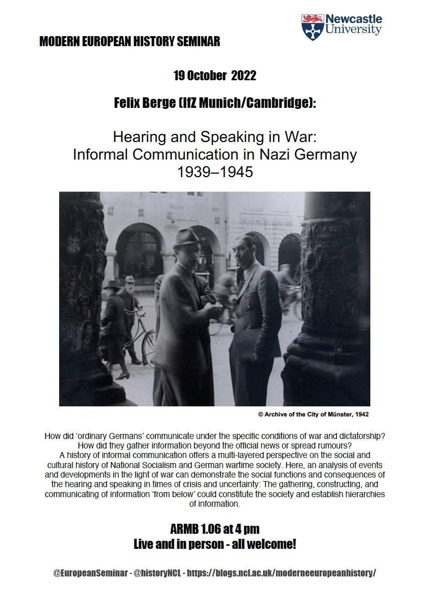 EuropeanSeminar's tweet image. Wednesday, 19 October, 4pm: @FelixGeschichte from @Leibniz_IfZ is the first speaker of our @EuropeanSeminar at @historyNCL. His topic is 'Informal Communication in Nazi Germany'. All welcome! Armstrong Building, Room 1.06. 
.