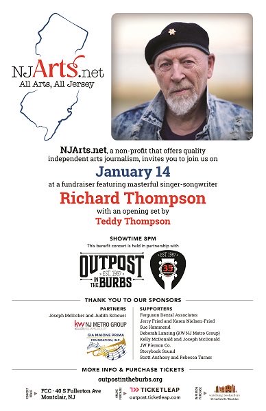 Come
to NJArts.net's fundraiser featuring masterful singer-songwriter and electrifying guitarist Richard Thompson, Jan. 14 at the Outpost in the Burbs in Montclair.L
Tickets are on sale at outpost.ticket|eap.com/richard-thomps….
