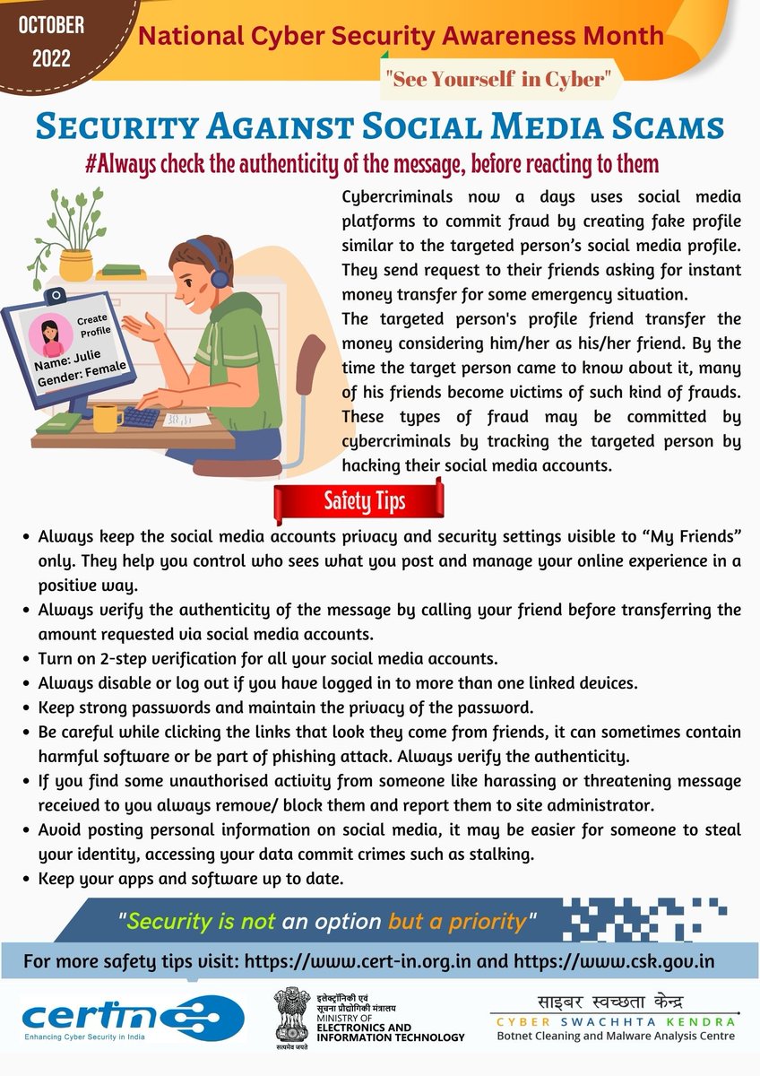 CERT-In is observing 'Cyber Security Awareness Month October 2022' with a theme “See Yourself in Cyber” 
"Security is not an option but a priority"
Visit: csk.gov.in/announcements/…
<a href="/Goi_MeitY/">Ministry of Electronics & IT</a>
<a href="/_DigitalIndia/">Digital India</a>
#NCSAM2022 #CyberSecurityAwareness #IndianCERT #CyberSwachhtaKendra #CSK