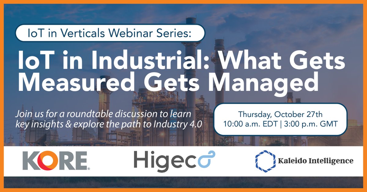 Next up in our IoT in Verticals webinar series: "IoT in Industrial: What Gets Measured Gets Managed"! Join KORE, <a href="/kaleidointel/">Kaleido Intelligence</a>, and Higeco on October 27th at 10 a.m. ET/3 p.m. GMT to get the latest on #industrial innovations. Register here: register.gotowebinar.com/register/84187…