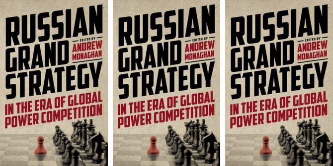 LSEReviewBooks's tweet photo. 'Russian Grand Strategy in the Era of Global Power Competition is a valuable contribution to understanding Russian foreign policy' @ManchesterUP https://t.co/657CsyO5kO https://t.co/2JVqStKHVr