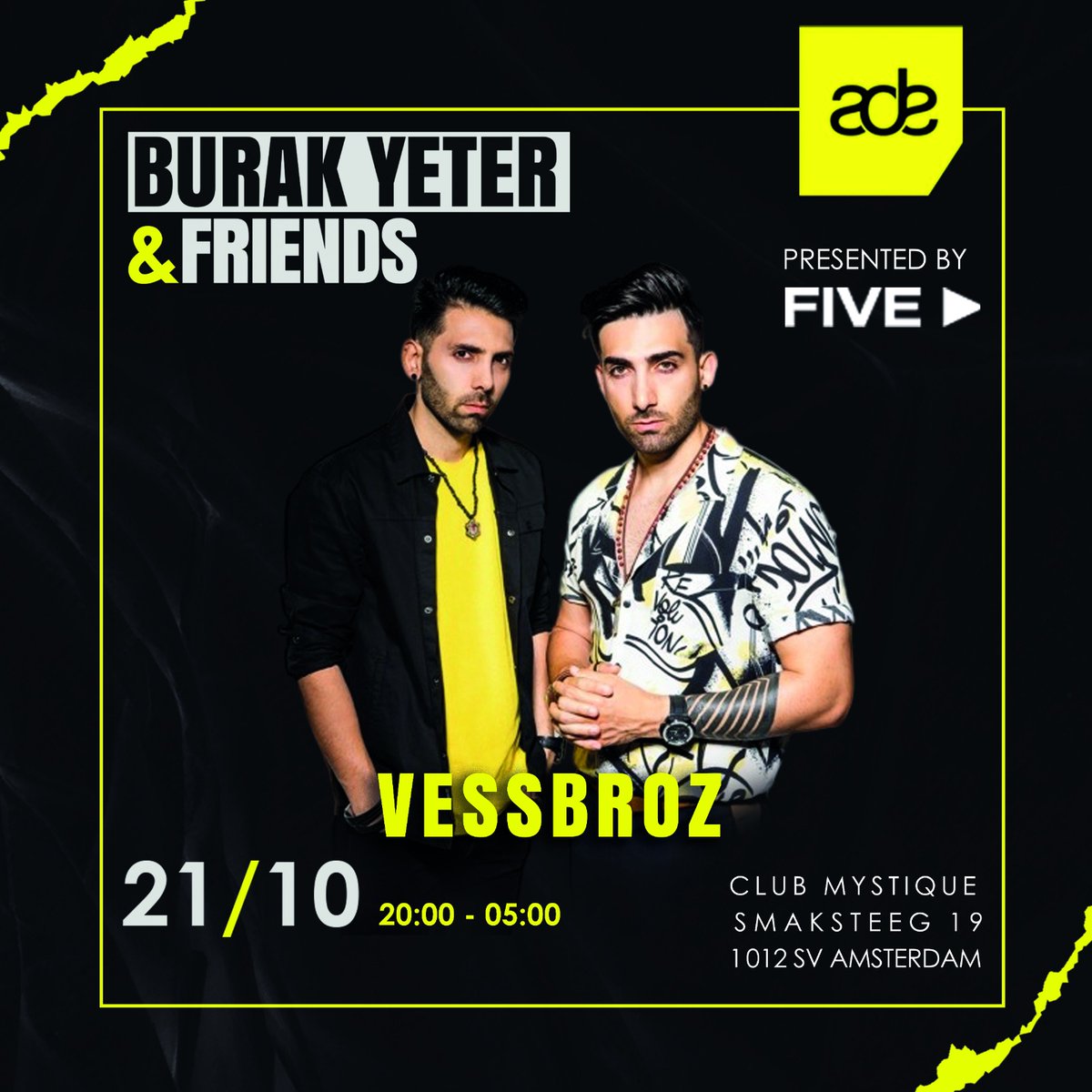 Presented by <a href="/FiveHotels/">FIVE Hotels & Resorts</a> "BURAK YETER &amp; FRIENDS"

21/10

<a href="/Vessbroz/">VESSBROZ</a> will be on stage for <a href="/burakyeter/">Burak Yeter</a> &amp; friends at 
<a href="/clubmystiqueams/">Club Mystique AMS</a> @amsterdamdanceevent 

Ticket sales on :
burakyeterfriends.eventgoose.com

Price : 10€

For more info: info@connection-records.com