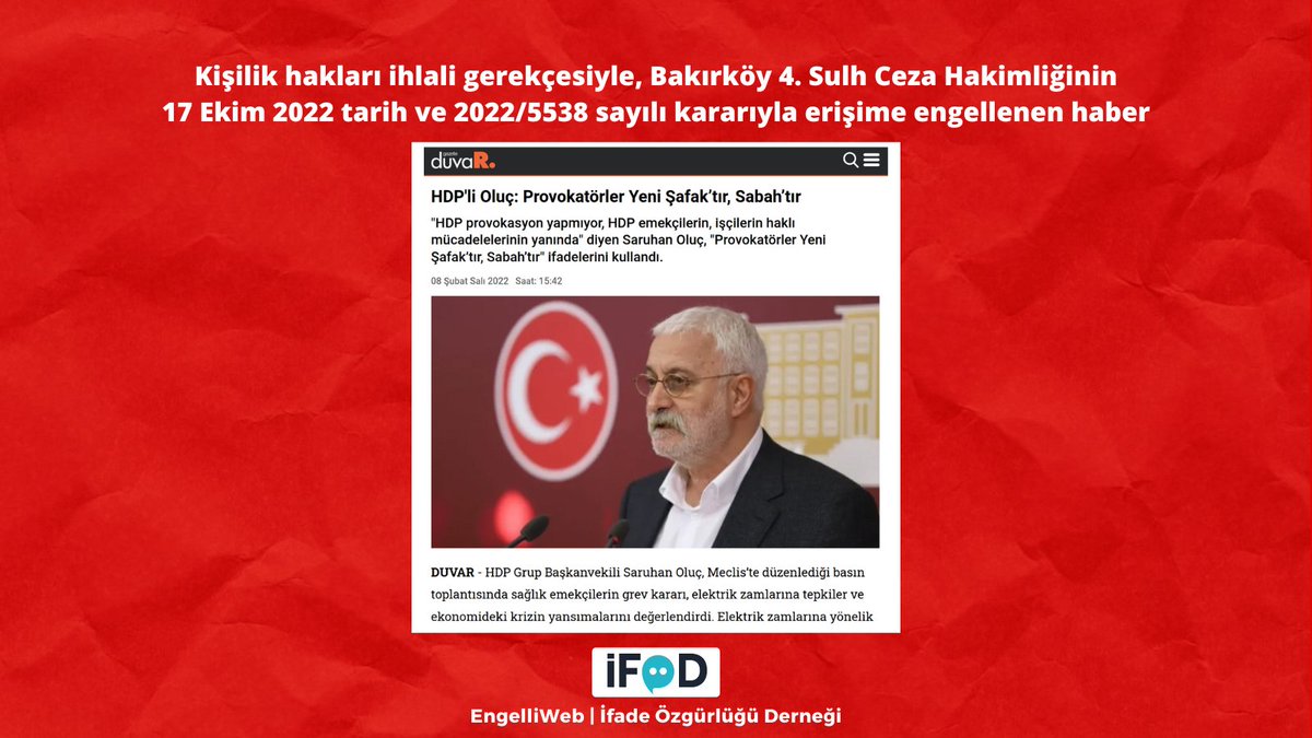 HDP Grup Başkanvekili @SaruhanOluc'un Yeni Şafak ve Sabah gazetelerini eleştirdiği basın toplantısıyla ilgili haber, kişilik hakları ihlali gerekçesiyle, Bakırköy 4. Sulh Ceza Hakimliğinin 17 Ekim 2022 tarih ve 2022/5538 sayılı kararıyla erişime engellendi ifade.org.tr/engelliweb/hdp…