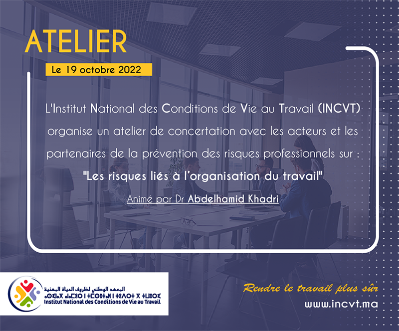 IncvtM's tweet photo. L'INCVT organise le19/10/2022 un atelier de concertation avec les acteurs et les partenaires de la prévention des risques professionnels  sur: "Les risques liés à l’organisation du travail" animé par Dr Abdelhamid Khadri, médecin du travail /Ergonome. #Prévention#SantéAuTravail https://t.co/7SApV2jgx8