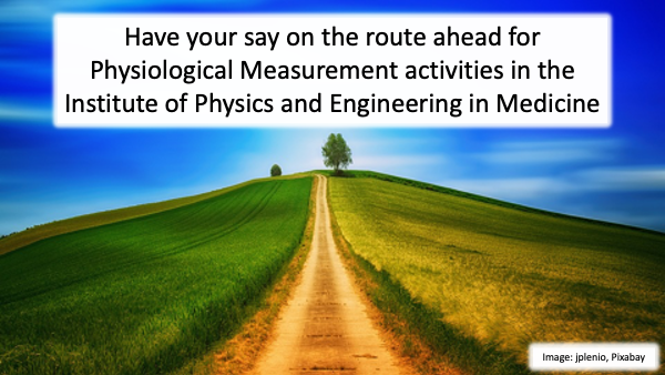 Physiological Measurement - IPEM's Interest Group (@ipem_pm_sig) on Twitter photo Have your say on the route ahead for
Physiological Measurement activities in the
Institute of Physics and Engineering in Medicine:
forms.gle/4PwRVoUQq5Fvn9…
<a href="/ipemnews/">Institute of Physics and Engineering in Medicine</a> Have your say on the route ahead for
Physiological Measurement activities in the
Institute of Physics and Engineering in Medicine:
forms.gle/4PwRVoUQq5Fvn9…
<a href="/ipemnews/">Institute of Physics and Engineering in Medicine</a>