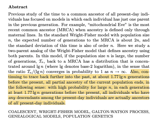 vsbuffalo's tweet photo. This statement comes from a beautiful paper by probabilist Joseph Chang. Chang shows that if any individual alive T ⪆ 1.77log2(N) generations ago has any descendants today, that individual is the genealogical ancestor of *all* present-day humans (N=pop size). https://t.co/DH6XsVyTO2