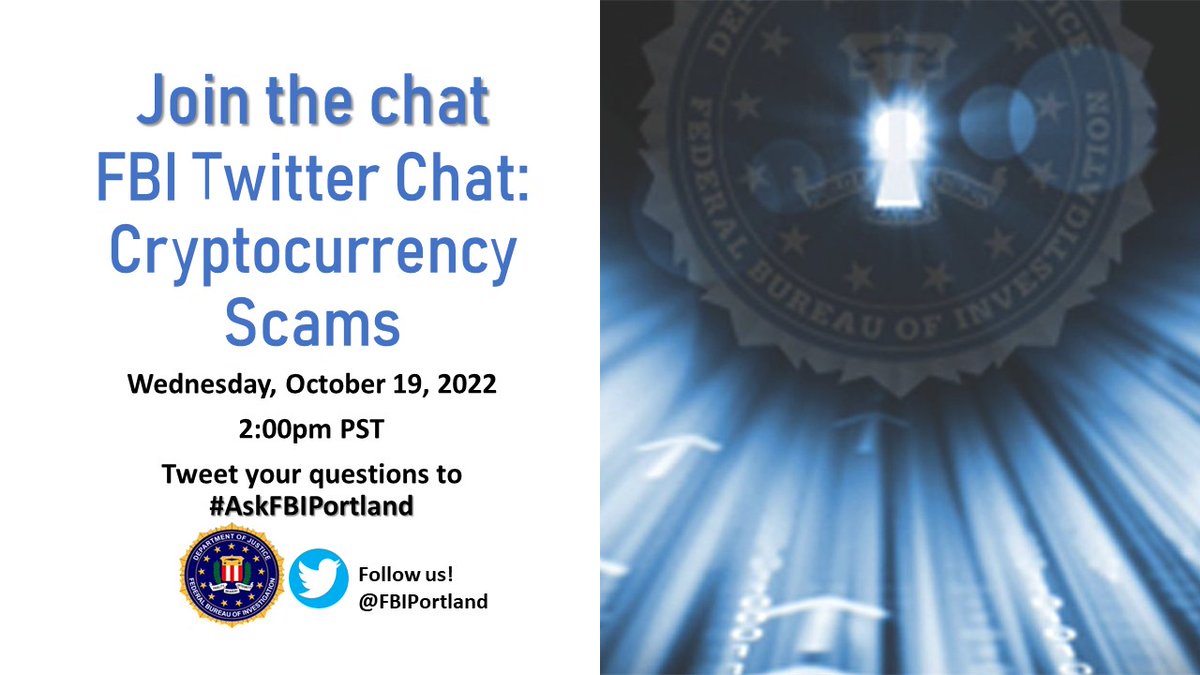 FBIPortland's tweet image. Join the chat! Do you have questions about #Cryptocurrency scams and want to know how to protect yourself from falling victim? Join the #FBI LIVE at 2pm PST TOMORROW (10/19) to get your questions answered by our experts. Use #AskFBIPortland #TwitterChat