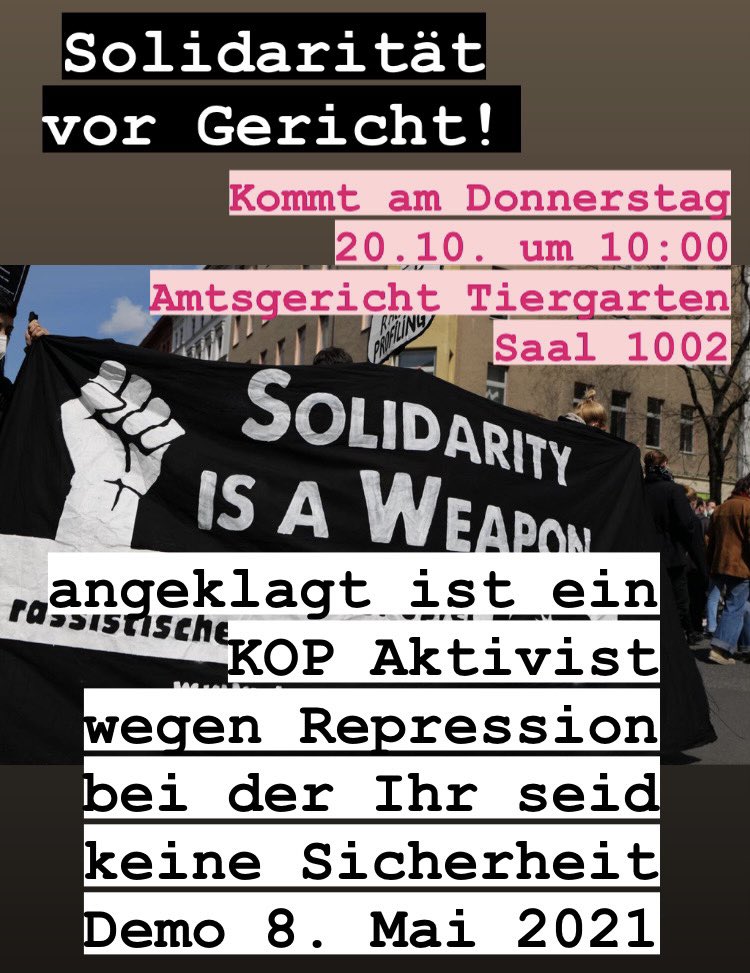 Getroffen hat es einen - gemeint sind wir alle - kommt am Donnerstag 10:00 zum Amtsgericht Tiergarten Saal 1002 und seid solidarisch mit unserem Freund und Genossen!