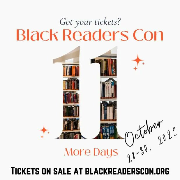 BlackReadersCon's tweet photo. 11 days until the most LIT(erary) event of the season. VIP (+ an awesome swag bag) &amp; General Admission tickets available now at https://t.co/DhjcpLWass

#blackreaderscon #BRC22 #readerconference #blackreaders #blacktwitter https://t.co/xLou7D3eDx