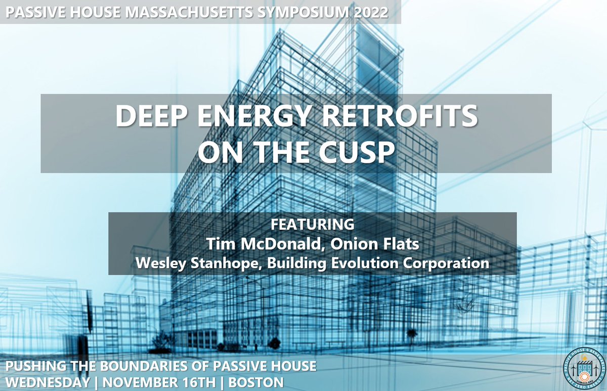 PHMass Symposium Session Announcement - join us Nov 16 for this presentation on Deep Energy Retrofits on the Cusp and find out how we're going to tackle existing buildings #passivehouse passivehousema.org/symposium