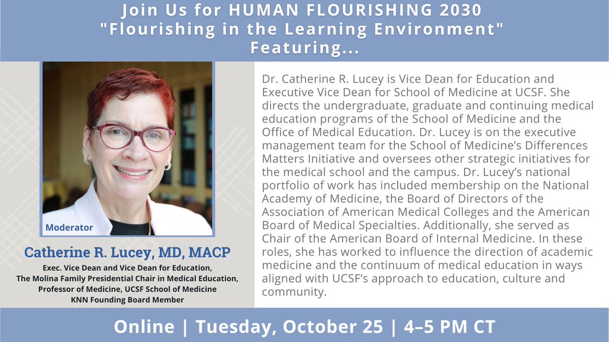 In one week, join the KNN and <a href="/CatherineRLucey/">Catherine Lucey</a> of <a href="/UCSFMedicine/">UCSF School of Medicine</a>! She will moderate session 4 of #HumanFlourishing2030, exploring strategies to infuse flourishing into learning experiences and more. 
 
Register now: bit.ly/3ehJoEa.