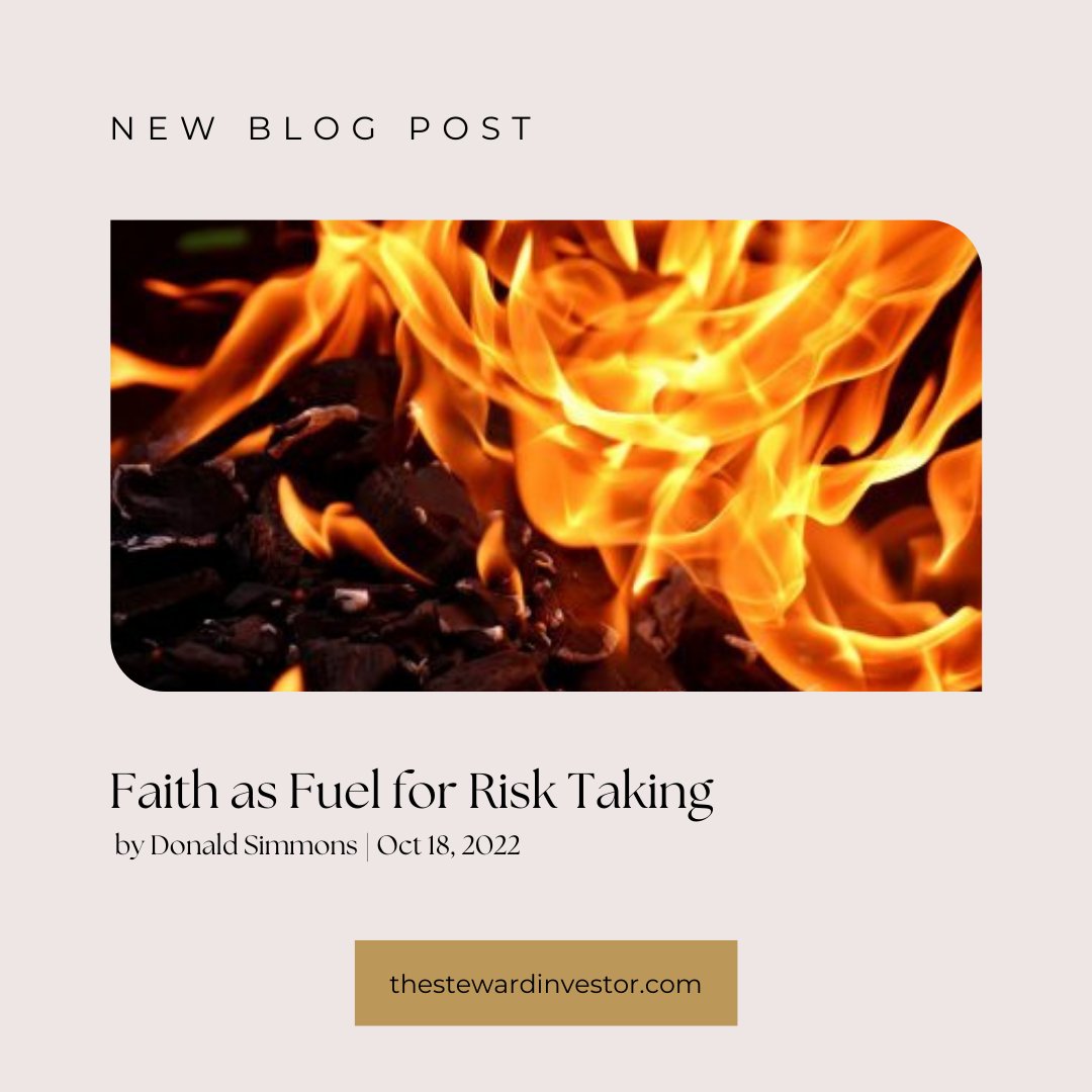 NEW BLOG ALERT! 
Faith as Fuel for Risk Taking
thestewardinvestor.com/faith-as-fuel-…
Blog by Donald Simmons | Oct 18th, 2022