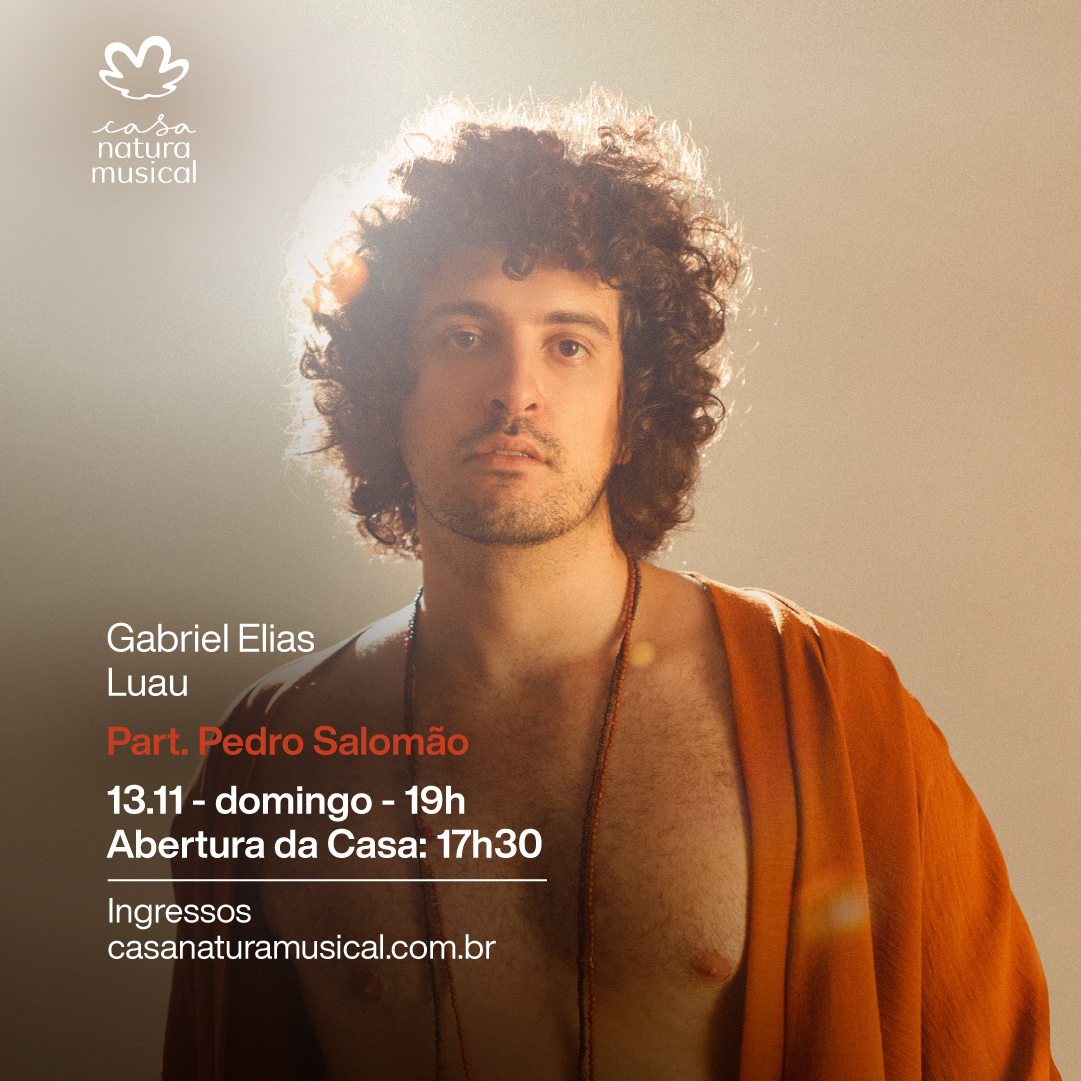 <a href="/gabrielelias/">Gabriel Elias</a> apresenta seu novo show em formato semi-acústico “LUAU”, com participação especial de Pedro Salomão na Casa Natura Musical ✨
 
🔗 Ingressos disponíveis na bilheteria oficial e no site: casanaturamusical.com.br
 
#NosEncontramosNaMúsica