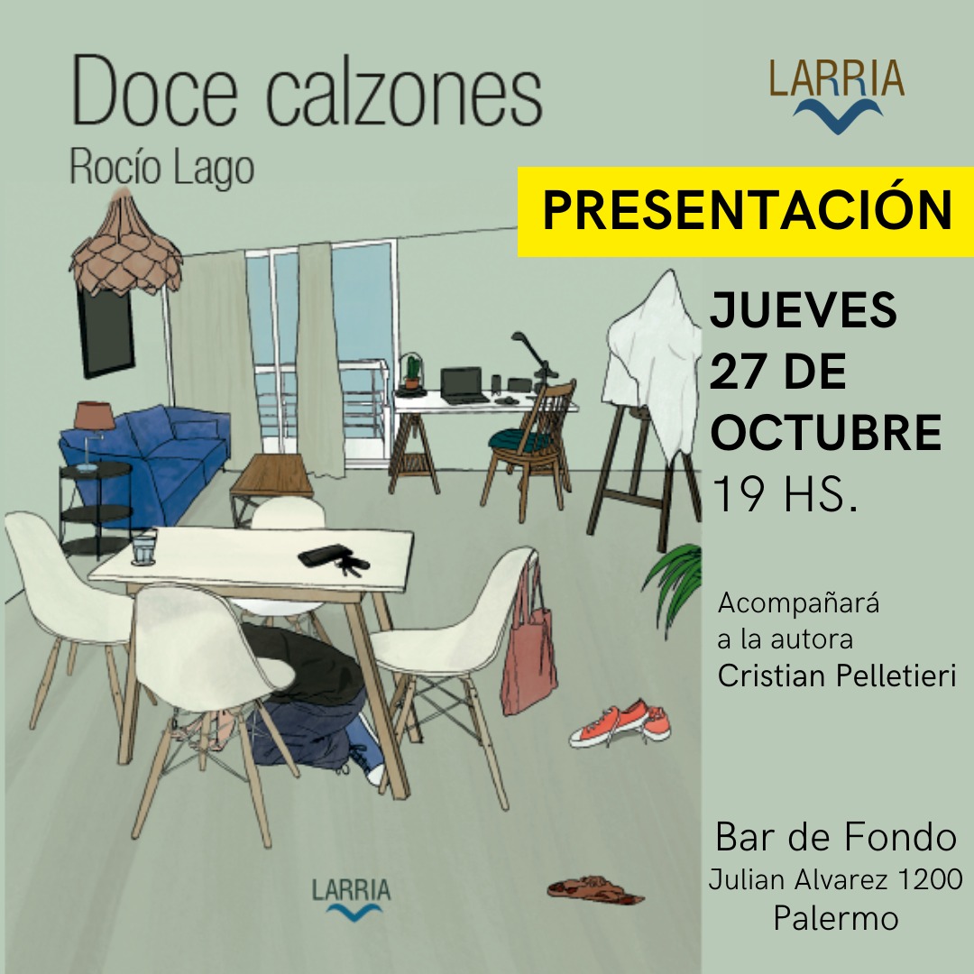 LarriaEdiciones's tweet photo. En octubre estamos como encendidos. Les anunciamos ahora la presentación de "Doce calzones", la novela de Rocío Lago @rholago . La presentación será el 27/10 a las 19 hs en Bar de Fondo, Julián Álvarez 1200.
Nos acompañará Cristian Pelletieri #novela #larriaediciones https://t.co/HPlHExK4hY
