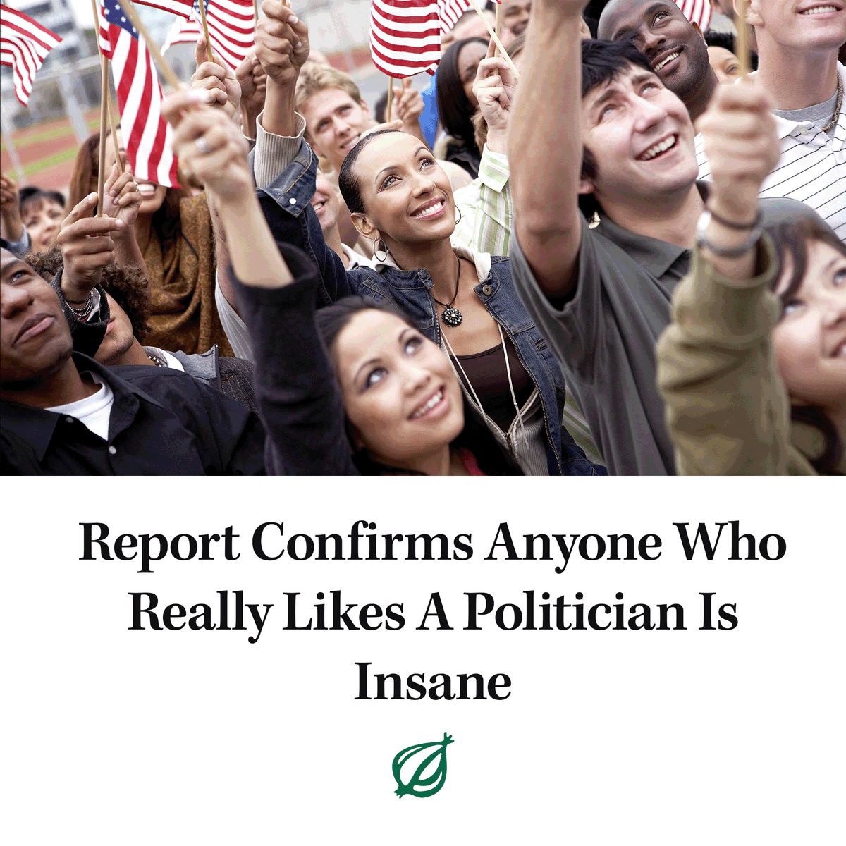 TheOnion's tweet photo. “Our findings established a conclusive link between experiencing genuine fondness for a political figure and being a fucking lunatic,” said the report’s lead author. https://t.co/obEHS7Kop4 https://t.co/adDjJIwePY