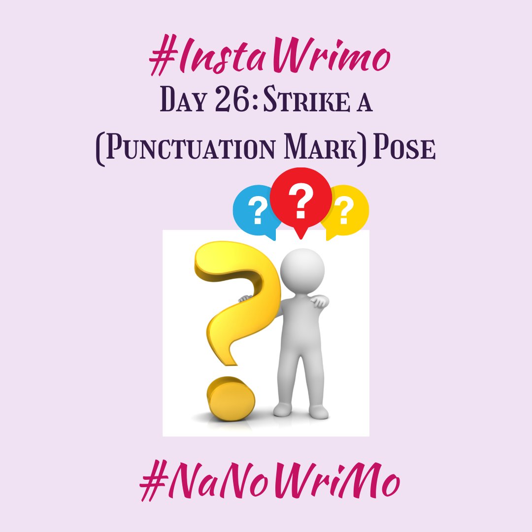 EffyJRoan's tweet photo. Day 26 of #InstaWrimo @NaNoWriMo #NaNoWriMo

Strike a (punctuation mark) pose

I’ll be honest, I really don’t know what this prompt means. I don’t plan to pose like a punctuation mark, if that’s what it really means.

That said, my favorite punctuation mark is probably a comma. https://t.co/Ce0aJfqH18