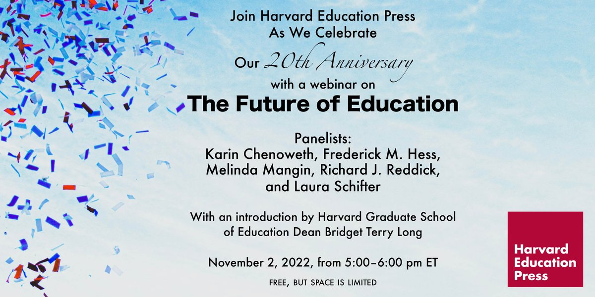 Harvard_Ed_Pub's tweet photo. It’s our anniversary! To celebrate, please join us on Wednesday, 11/2 at 5 PM ET for our free webinar. HEP authors @karinchenoweth, @rickhess99, @MelindaMangin, @DrRichReddick, and @laschifter12 will speak about the future of education. https://t.co/sNvuUsxrMK #HEPG https://t.co/TMslLmZJmq