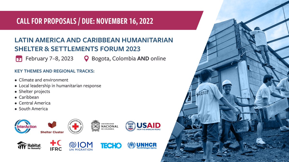 InterActionOrg's tweet photo. 💡 EVENT: Latin America &amp; Caribbean Humanitarian Shelter &amp; Settlements Forum 2023

📣 Call for Proposals / Due: Nov. 16, 2022

📆 February 7-8, 2023
📍 Bogota, Colombia AND online

Click for more info &amp; the submissions form
👉 https://t.co/9yjt5st2Ye https://t.co/TYNLmn7F6e