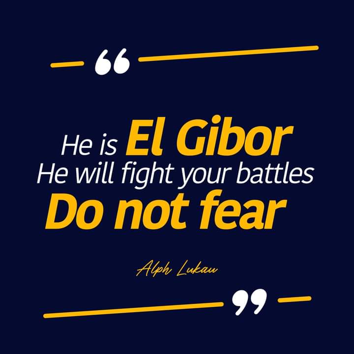 I decree and I declare. As a child of God, whoever wants to hurt you will come across El Gibor. I call on the God of the Armies of Heaven to fight your battles.