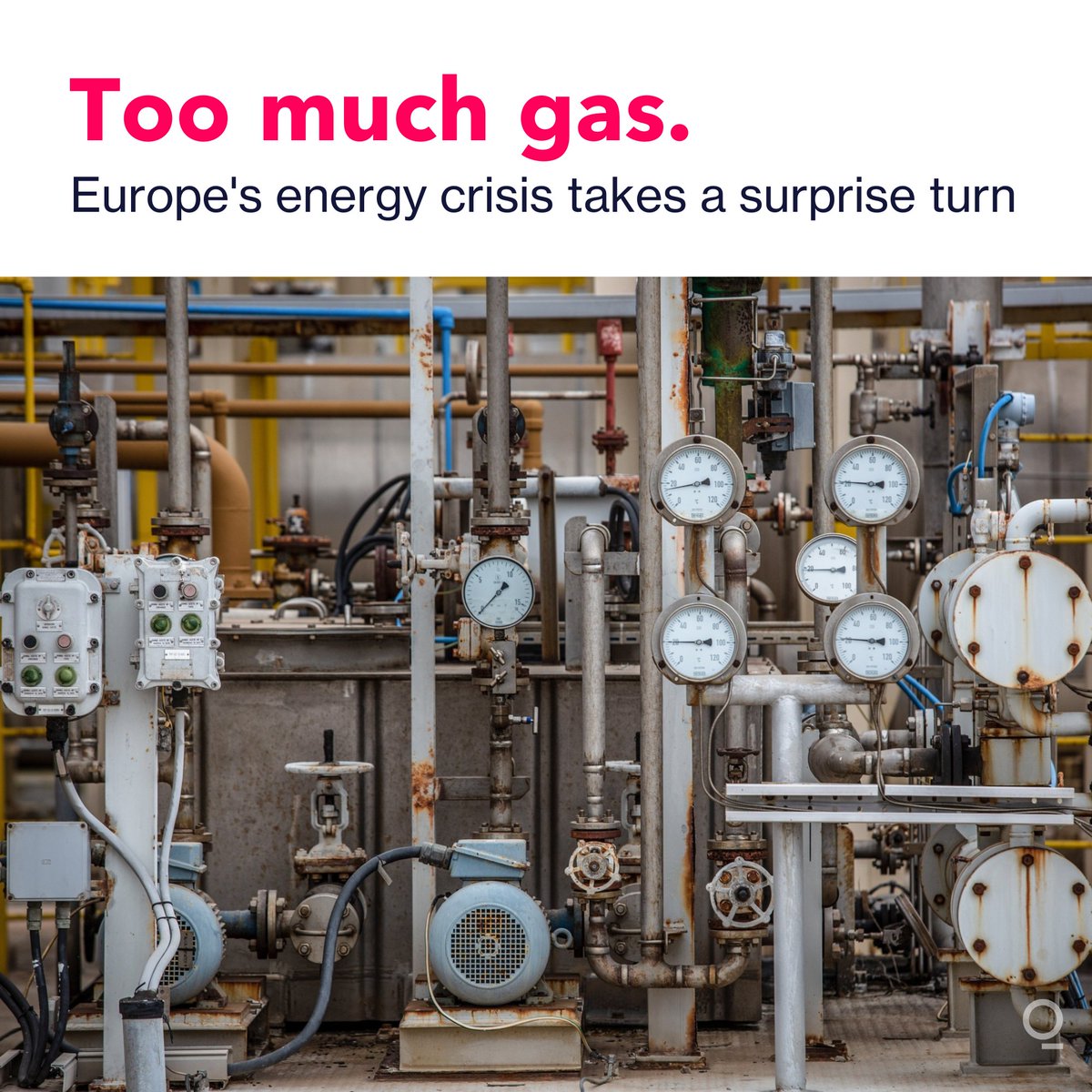 In a twist, Europe suddenly has more natural gas than it can use after rushing to import cargo from around the world.

But risks still lie ahead trib.al/xyYCTTj