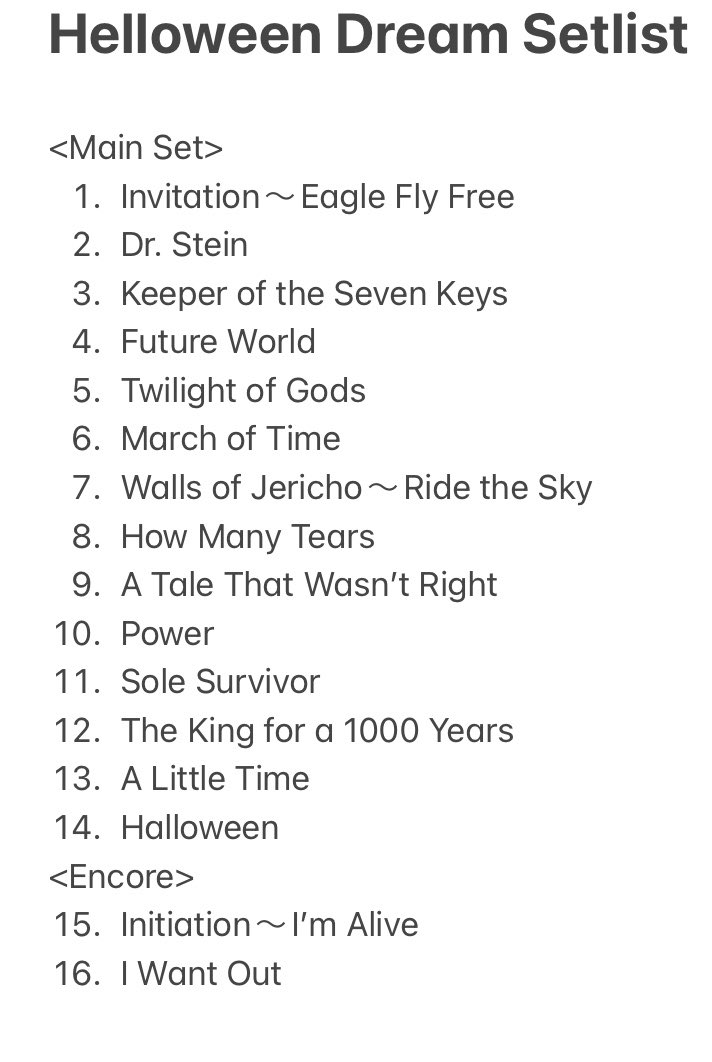 marugen17's tweet photo. <Helloween Dream Setlist>
Thank you all for voting🙏 We finally completed OUR Helloween Dream Setlist!!🤘😎🤘 What do you think? I think this is what they should’ve played for The Legacy World Tour😂
#Helloween #DreamSetlist https://t.co/0570m1WDUw
