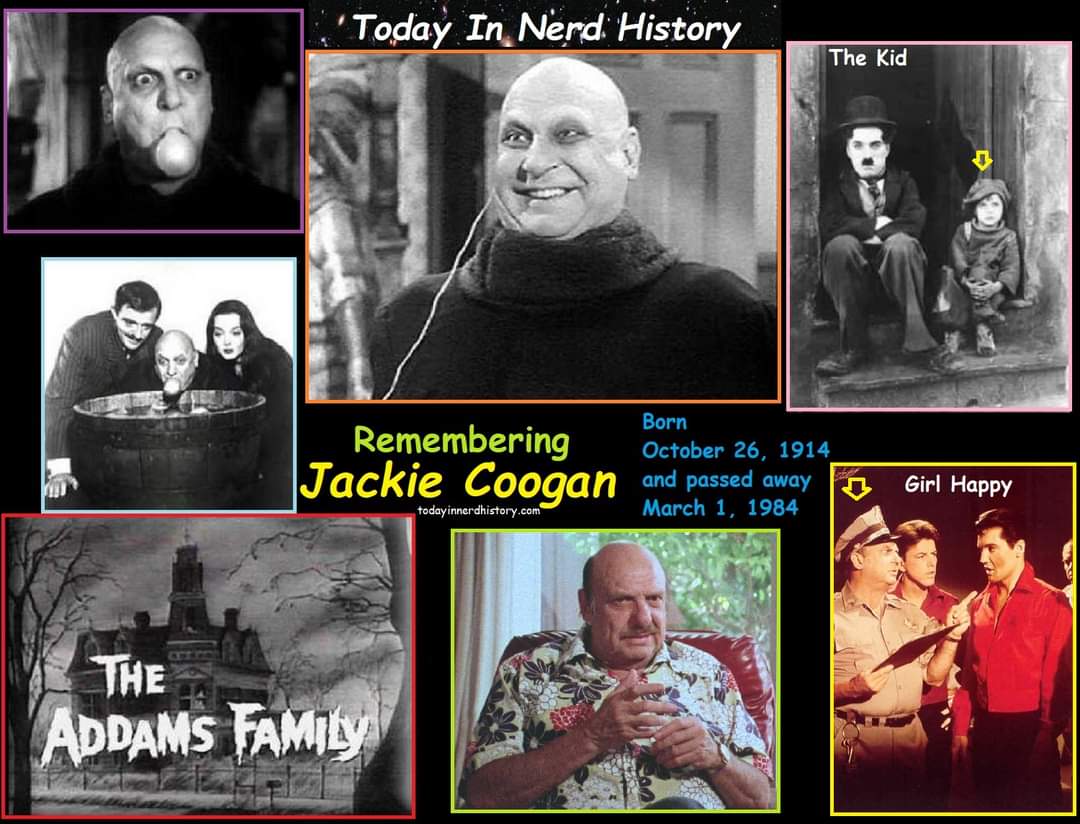 10-26
Remembering Jackie Coogan, born October 26, 1914 and passed away March 1, 1984.

#JackieCoogan #TheAddamsFamily #GirlHappy #TheKid #UncleFester #October26 #Birthday #TodayInNerdHistory

Facebook:
facebook.com/TodayInNerdHis…