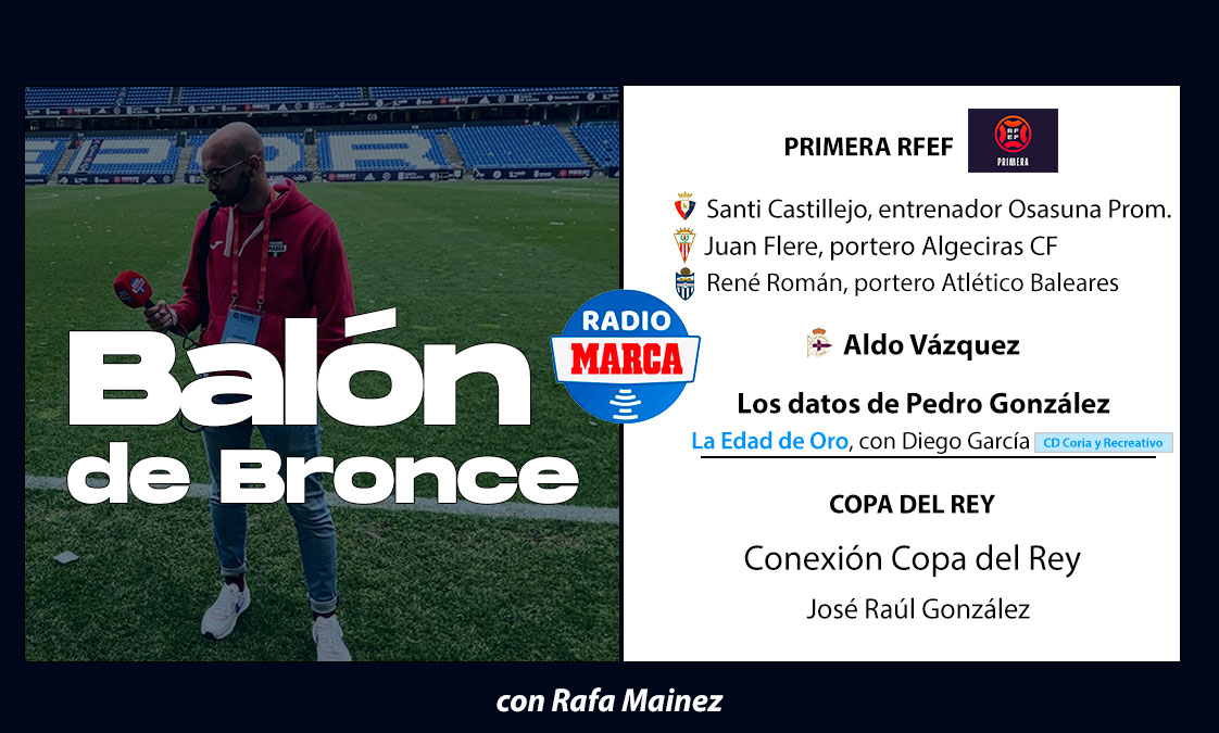 🚨 #BalóndeBronce de <a href="/RadioMARCA/">Radio MARCA</a> 

🧤 <a href="/Rene_R1/">René Román 1</a> <a href="/atleticbalears/">Atlético Baleares</a> 
🧤 Juan Flere <a href="/AlgecirasCF/">Algeciras CF</a> 
🧢 <a href="/santicasti9/">santiago castillejo</a> <a href="/Osasuna/">C. A. OSASUNA</a> 

🔵 <a href="/Aldo_Vazquez1/">Aldo Vázquez 🍍</a> 

🔢 Datos <a href="/Peter26582/">Pedro González</a> #PrimeraRFEF
🔙 <a href="/CDCORIA/">Club Deportivo Coria</a> y <a href="/recreoficial/">RC Recreativo de Huelva</a> | <a href="/diegogmaroto/">Diego G. Maroto</a> 
🏆 Copa del Rey - <a href="/joseragonfid/">José Raúl González</a> 

🟢
open.spotify.com/episode/6TF1mH…
