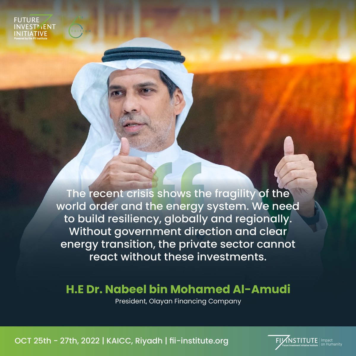 H.E. Nabeel bin Mohammed Al-Amudi, President of the Olayan Financing Company, believes the recent energy crisis has demonstrated our current fragility and that a push for resilience requires government direction before any private sector buy-in. #FII6 #NewGlobalOrder