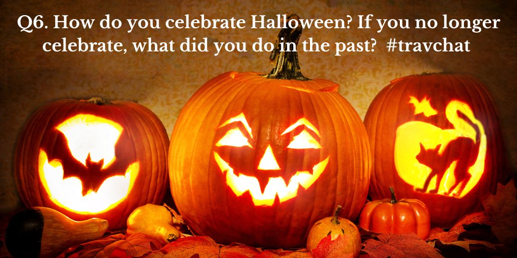 Q6 How do you celebrate Halloween? If you no longer celebrate, what did you do in the past? #travchat