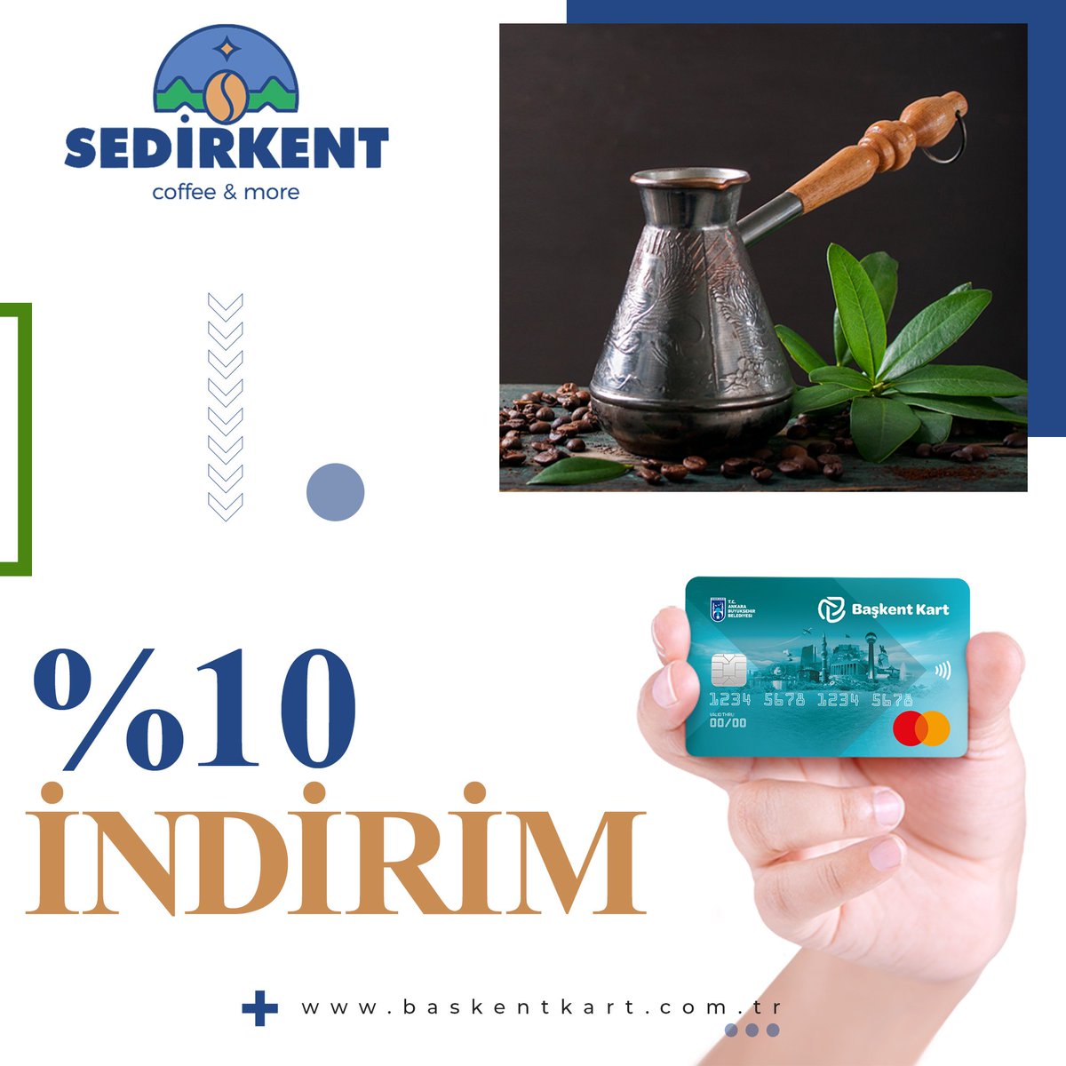 Ankara'daki tüm Sedirkent Şubelerinde Başkent Kart'a özel %10 indirim.