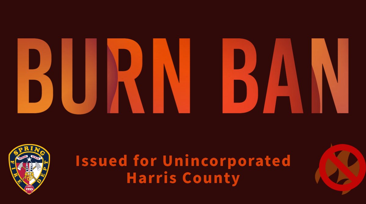 Spring Fire Department on Twitter "Harris County is under a new Burn Ban due to the dry weather