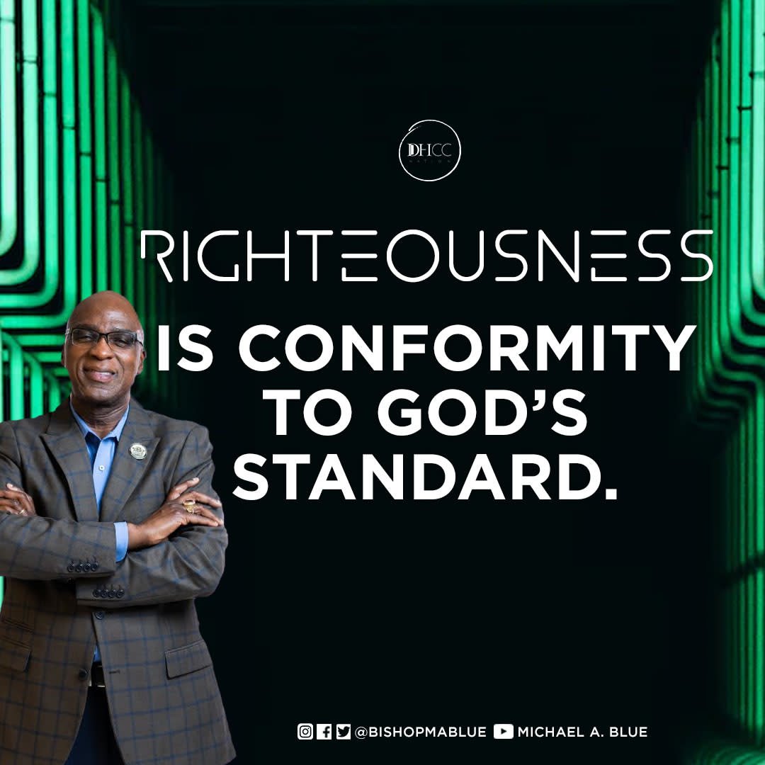 “For he hath made him to be sin for us, who knew no sin; that we might be made the righteousness of God in him.” -2 Corinthians 5:21 (KJV)

#TheRighteousnessEffect #DHCCNation #BishopMichaelBlue #MAB