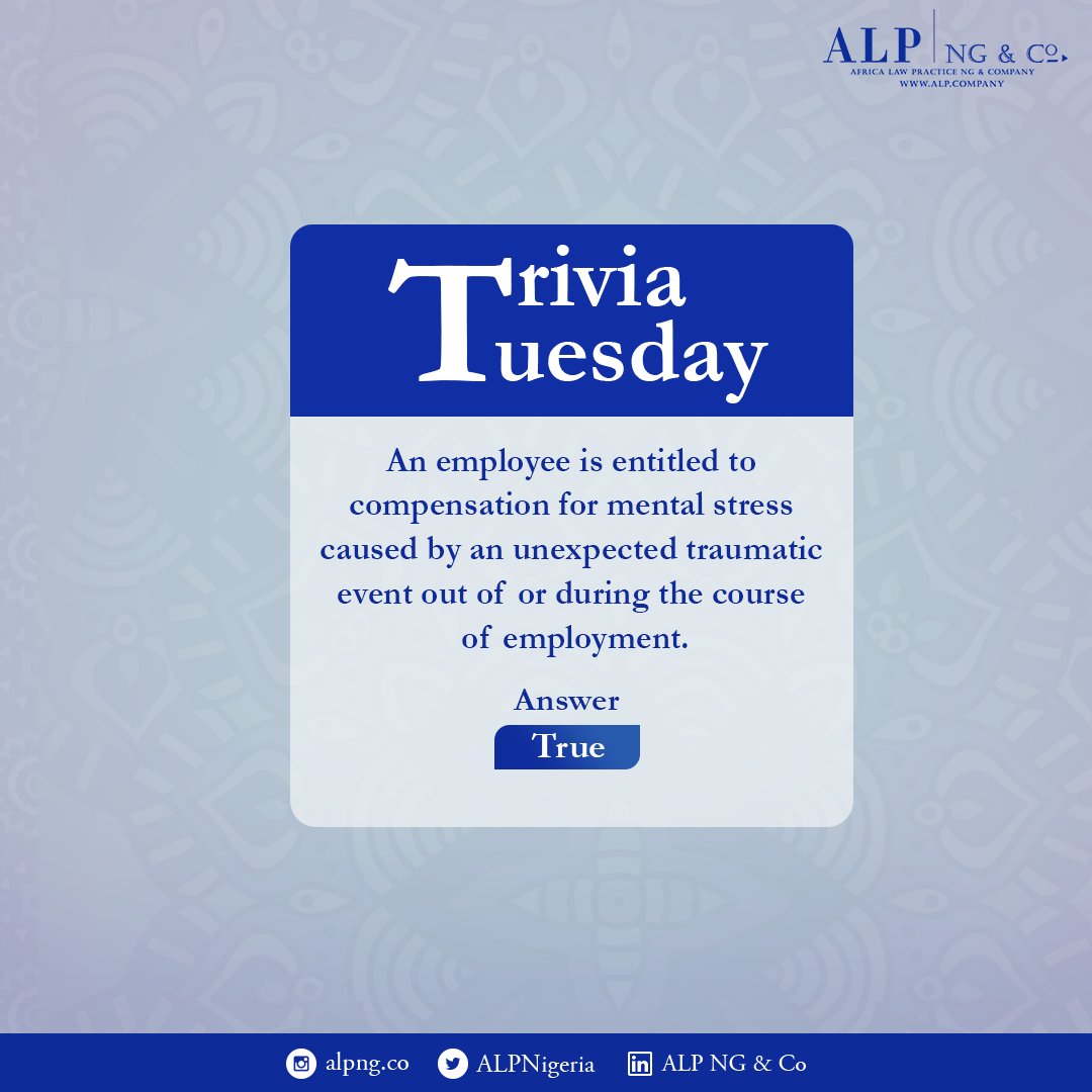 ALPNigeria's tweet photo. #TriviaTuesdayAnswer | TRUE - an employee is entitled to compensation for mental stress arising from an acute reaction to a sudden and unexpected traumatic event arising out of or in the course of the employee's employment.
#ALPNG #ALPFirm #labourlaw #employeebenefits https://t.co/sLw4XsR5Ci