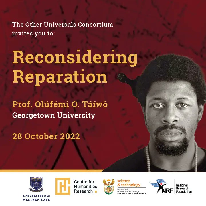 chr_flagship's tweet photo. The Other Universals consortium will be hosting a webinar, "Reconsidering Reparations" with Dr @OlufemiOTaiwo on 28 October 2022. 

15:30 – 17:00 SAST
Register for the webinar: https://t.co/bvilvbAlrR 

https://t.co/ekH1JNTInP https://t.co/vqALT48b7S