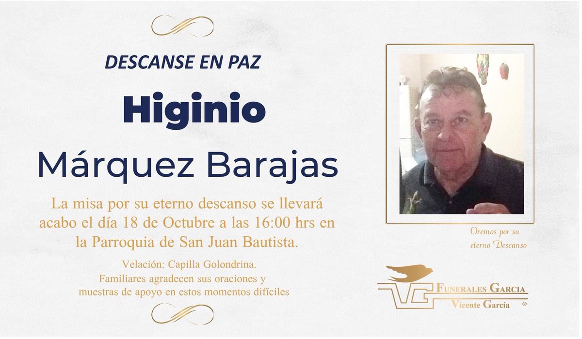 ObituarioDe's tweet photo. Guardemos su maravilloso recuerdo como un grandioso tesoro en nuestros corazones y honremos su memoria a lo largo de nuestras vidas, recordemos todo lo que nos enseñó.
        HIGINIO
  MÁRQUEZ BARAJAS 
 Rogamos al Señor le brinde el descanso eterno. https://t.co/Hv2QZDwDpC
